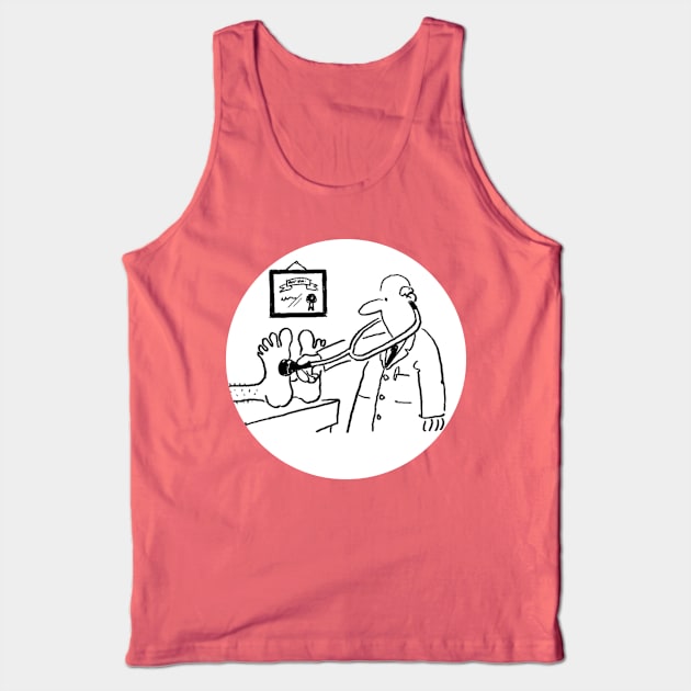 Funny Doctor with Stethoscope Checking Feet Tank Top by NigelSutherlandArt